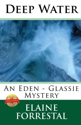 Deep Water: Un mister Eden-Glassie - Deep Water: An Eden-Glassie Mystery