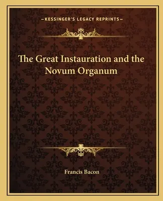 Marea Instaurare și Novum Organum - The Great Instauration and the Novum Organum