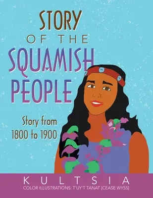 Povestea poporului Squamish: Povestea de la 1800 la 1900 - Story of the Squamish People: Story from 1800 to 1900