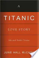 O poveste de dragoste pe Titanic: Ida și Isidor Straus - A Titanic Love Story: Ida and Isidor Straus
