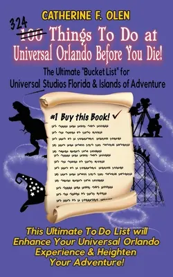 O sută de lucruri de făcut la Universal Orlando înainte de a muri: Lista finală pentru Universal Studios Florida și Islands of Adventure - One Hundred Things to do at Universal Orlando Before you Die: The Ultimate Bucket List for Universal Studios Florida and Islands of Adventure