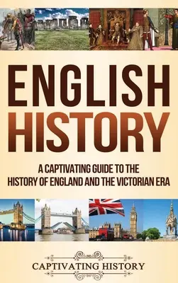 Istoria limbii engleze: Un ghid captivant pentru istoria Angliei și a epocii victoriene - English History: A Captivating Guide to the History of England and the Victorian Era
