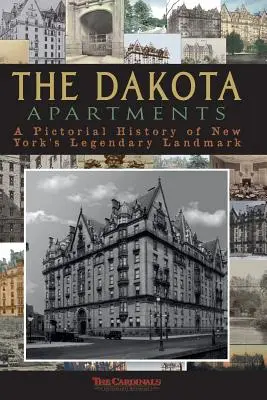 The Dakota Apartments: O istorie picturală a locului de referință legendar din New York - The Dakota Apartments: A Pictorial History of New York's Legendary Landmark