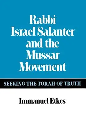 Rabinul Israel Salanter și mișcarea Mussar - Rabbi Israel Salanter and the Mussar Movement