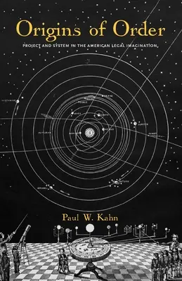 Origini ale ordinii: Proiect și sistem în imaginarul juridic american - Origins of Order: Project and System in the American Legal Imagination