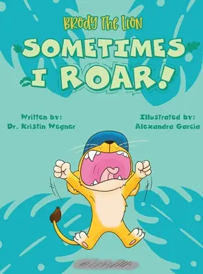 Leul Brody: Uneori ROAR! - Brody the Lion: Sometimes I ROAR!