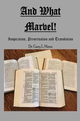 Și ce minune! Inspiration, Preservation, and Translation (Inspirație, conservare și traducere) - And What Marvel!: Inspiration, Preservation, and Translation