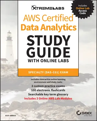 Aws Certified Data Analytics Ghid de studiu cu laboratoare online: Specialitatea Das-C01 Exam - Aws Certified Data Analytics Study Guide with Online Labs: Specialty Das-C01 Exam