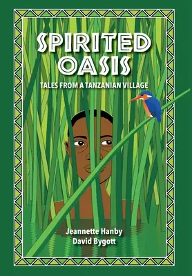 Oaza însuflețită: Povești dintr-un sat din Tanzania - Spirited Oasis: Tales from a Tanzanian Village