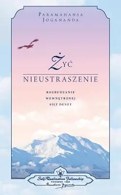 A trăi fără teamă (poloneză) - Living Fearlessly (Polish)