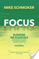 Focus: Ridicarea elementelor esențiale pentru îmbunătățirea radicală a învățării elevilor - Focus: Elevating the Essentials to Radically Improve Student Learning