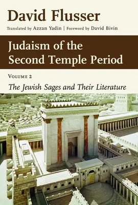 Iudaismul din perioada celui de-al Doilea Templu, volumul 2: Înțelepții evrei și literatura lor - Judaism of the Second Temple Period, Volume 2: The Jewish Sages and Their Literature