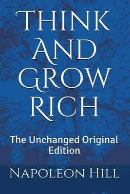Think And Grow Rich: Ediția originală neschimbată - Think And Grow Rich: The Unchanged Original Edition