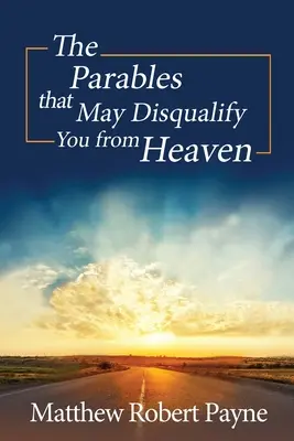 Parabolele care te pot descalifica din Rai - The Parables that May Disqualify You from Heaven