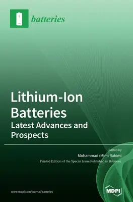 Bateriile litiu-ion: Ultimele progrese și perspective (Rahimi Mohammad (Mim)) - Lithium-Ion Batteries: Latest Advances and Prospects (Rahimi Mohammad (Mim))