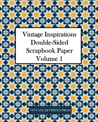 Inspirații de epocă: Double-Sided Scrapbook Paper Volume 1: 20 Sheets: 40 de modele pentru Decoupage și Junk Journals - Vintage Inspirations: Double-Sided Scrapbook Paper Volume 1: 20 Sheets: 40 Designs for Decoupage and Junk Journals