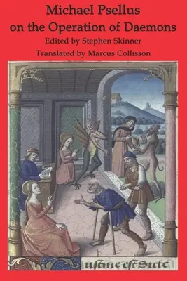Michael Psellus cu privire la operațiunea demonilor (Michael Psellus on the Operation of Daemons): De Operatione Daemonum - Michael Psellus on the Operation of Daemons: De Operatione Daemonum