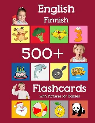 English Finnish 500 Flashcards with Pictures for Babies: Învățarea cuvintelor de frecvență școlară acasă carduri flash pentru copii copii preșcolari grădiniță și - English Finnish 500 Flashcards with Pictures for Babies: Learning homeschool frequency words flash cards for child toddlers preschool kindergarten and