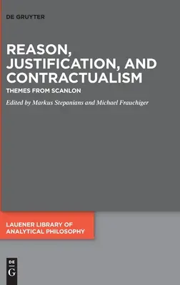 Rațiune, justificare și contractualism: Teme din Scanlon - Reason, Justification, and Contractualism: Themes from Scanlon