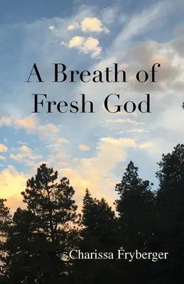O adiere de Dumnezeu proaspăt - A Breath of Fresh God