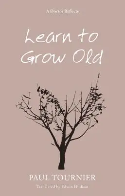 Învățați să îmbătrâniți - Learn to Grow Old