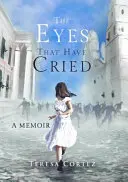Ochii care au plâns: A Memoir - The Eyes That Have Cried: A Memoir