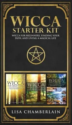 Wicca Starter Kit: Wicca pentru începători, cum să vă găsiți calea și să trăiți o viață magică - Wicca Starter Kit: Wicca for Beginners, Finding Your Path, and Living a Magical Life