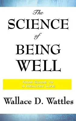 Știința de a fi bine - The Science of Being Well