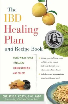 Ibd Healing Plan and Recipe Book: Utilizarea alimentelor integrale pentru ameliorarea bolii Crohn și a colitei - The Ibd Healing Plan and Recipe Book: Using Whole Foods to Relieve Crohn's Disease and Colitis