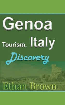 Turism în Genova, Italia - Genoa Tourism, Italy