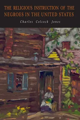 Instruirea religioasă a negrilor în Statele Unite - The Religious Instruction of the Negroes in the United States