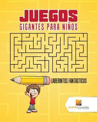 Jocuri Gigantes Para Nios: Laberintos Fantasticos - Juegos Gigantes Para Nios: Laberintos Fantasticos