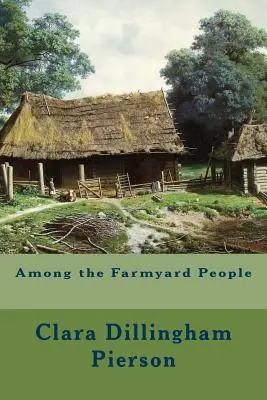 Printre oamenii de la fermă (Among the Farmyard People) - Among the Farmyard People