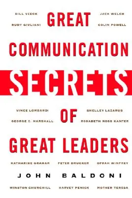 Marile secrete de comunicare ale marilor lideri - Great Communication Secrets of Great Leaders