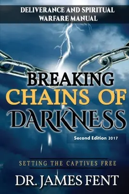 Ruperea lanțurilor întunericului și eliberarea captivilor (Breaking Chains of Darkness and Setting the Captives Free) - Breaking Chains of Darkness and Setting the Captives Free