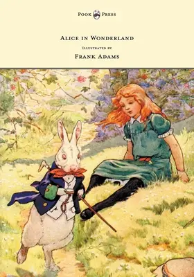 Alice în Țara Minunilor - Ilustrată de Frank Adams - Alice in Wonderland - Illustrated by Frank Adams
