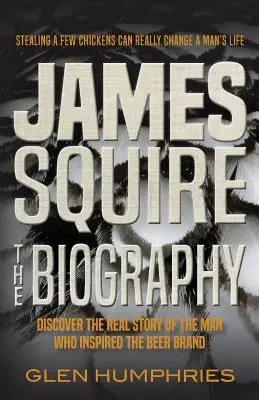 James Squire: Biografie - James Squire: The Biography
