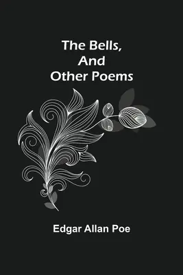 The Bells și alte poezii - The Bells, And Other Poems