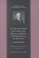 Un eseu despre natura și comportamentul pasiunilor și afectelor, cu ilustrații privind simțul moral - An Essay on the Nature and Conduct of the Passions and Affections, with Illustrations on the Moral Sense