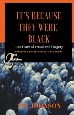 Este pentru că erau negri: 100 de ani de fraudă și fals - It's Because They Were Black: 100 Years of Fraud and Forgery