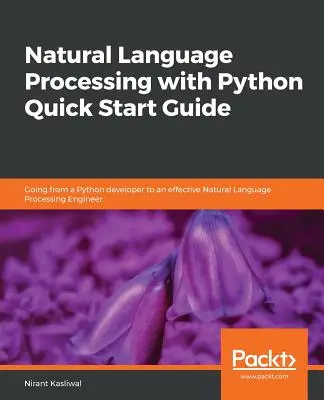 Procesarea limbajului natural cu Python Ghid de pornire rapidă - Natural Language Processing with Python Quick Start Guide