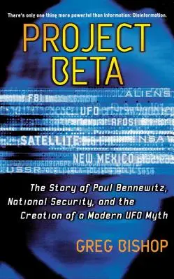 Proiectul Beta: Povestea lui Paul Bennewitz, securitatea națională și crearea unui mit OZN modern - Project Beta: The Story of Paul Bennewitz, National Security, and the Creation of a Modern UFO Myth