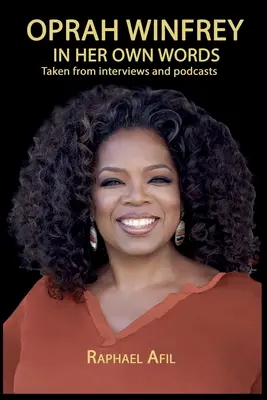 Oprah Winfrey - În propriile cuvinte - Oprah Winfrey - In Her Own Words