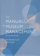 Manualul de management muzeal, ediția a doua - The Manual of Museum Management, Second Edition