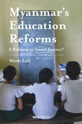 Reformele educaționale din Myanmar: O cale către justiția socială? - Myanmar's Education Reforms: A Pathway to Social Justice?