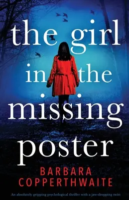 The Girl in the Missing Poster (Fata din posterul dispărut): Un thriller psihologic absolut captivant cu o răsturnare de situație uluitoare - The Girl in the Missing Poster: An absolutely gripping psychological thriller with a jaw-dropping twist