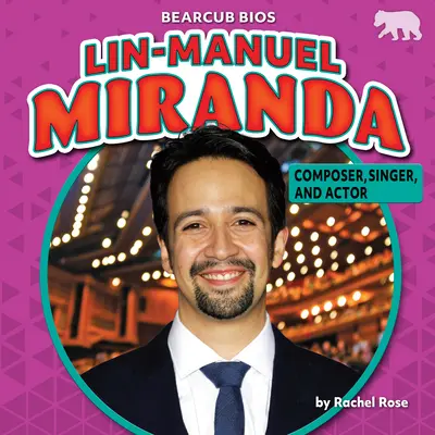 Lin-Manuel Miranda: Compozitor, cântăreț și actor - Lin-Manuel Miranda: Composer, Singer, and Actor