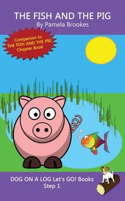 The Fish And The Pig: (Step 1) Sound Out Books (systematic decodable) Ajută cititorii în dezvoltare, inclusiv pe cei cu dislexie, să învețe să citească - The Fish And The Pig: (Step 1) Sound Out Books (systematic decodable) Help Developing Readers, including Those with Dyslexia, Learn to Read