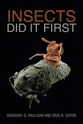 Insectele au făcut-o primele - Insects Did It First