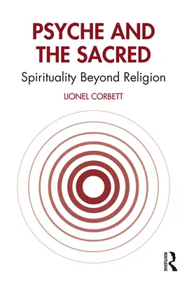 Psyche și sacrul: Spiritualitatea dincolo de religie - Psyche and the Sacred: Spirituality Beyond Religion